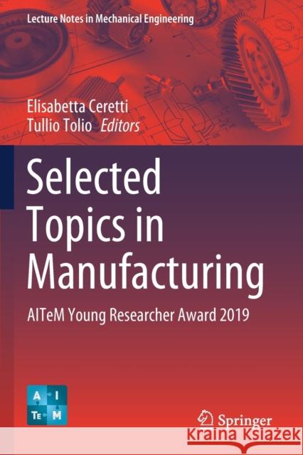 Selected Topics in Manufacturing: Aitem Young Researcher Award 2019 Ceretti, Elisabetta 9783030577315 Springer International Publishing