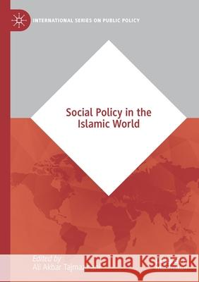 Social Policy in the Islamic World Tajmazinani, Ali Akbar 9783030577551 SPRINGER