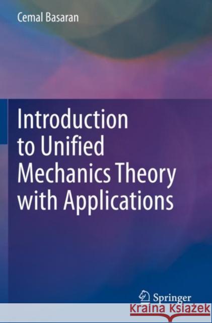 Introduction to Unified Mechanics Theory with Applications Cemal Basaran 9783030577742 Springer