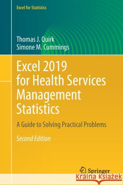 Excel 2019 for Health Services Management Statistics: A Guide to Solving Practical Problems Quirk, Thomas J. 9783030578275 Springer