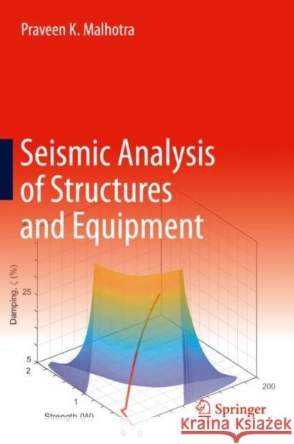 Seismic Analysis of Structures and Equipment Malhotra, Praveen K. 9783030578572 Springer