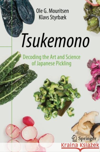 Tsukemono: Decoding the Art and Science of Japanese Pickling Mouritsen, Ole G. 9783030578640