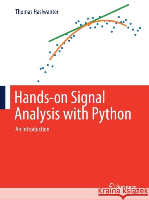 Hands-on Signal Analysis with Python: An Introduction Haslwanter, Thomas 9783030579050 Springer Nature Switzerland AG