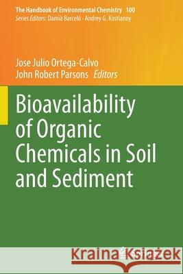 Bioavailability of Organic Chemicals in Soil and Sediment  9783030579210 Springer International Publishing