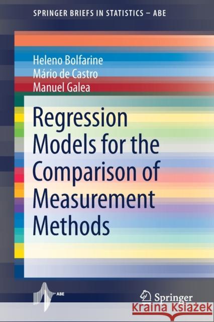 Regression Models for the Comparison of Measurement Methods Bolfarine, Heleno; De Castro, Mário; Galea, Manuel 9783030579340