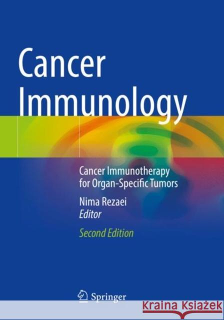 Cancer Immunology: Cancer Immunotherapy for Organ-Specific Tumors Rezaei, Nima 9783030579517