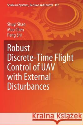 Robust Discrete-Time Flight Control of Uav with External Disturbances Shao, Shuyi 9783030579593 Springer International Publishing