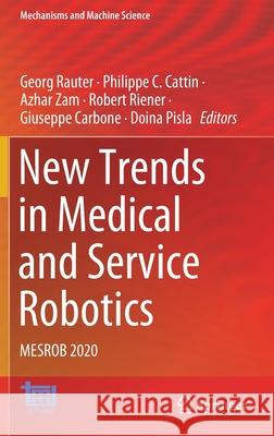 New Trends in Medical and Service Robotics: Mesrob 2020 Rauter, Georg 9783030581039