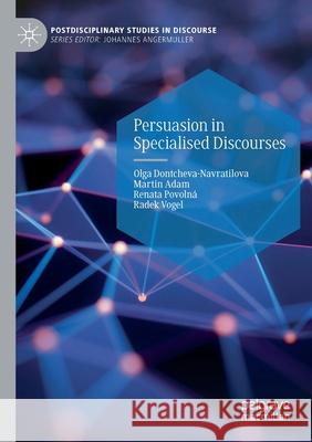 Persuasion in Specialised Discourses Dontcheva-Navratilova, Olga 9783030581657 SPRINGER