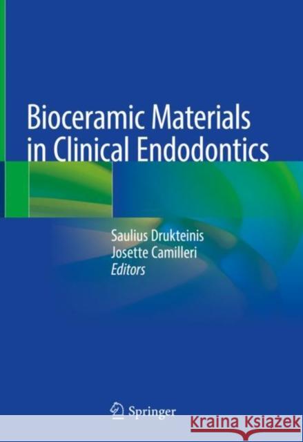Bioceramic Materials in Clinical Endodontics Saulius Drukteinis Josette Camilleri 9783030581695 Springer