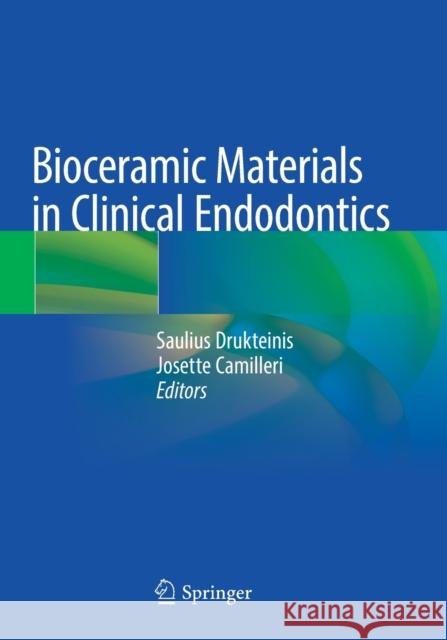 Bioceramic Materials in Clinical Endodontics Saulius Drukteinis Josette Camilleri 9783030581725 Springer