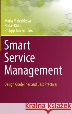 Smart Service Management: Design Guidelines and Best Practices Maria Maleshkova Niklas K 9783030581817