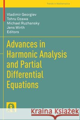 Advances in Harmonic Analysis and Partial Differential Equations  9783030582173 Springer International Publishing