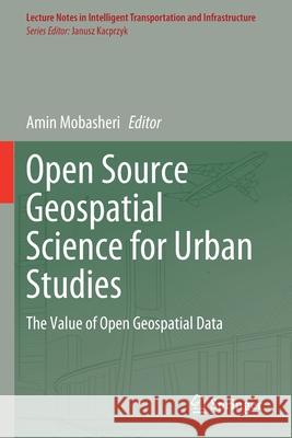 Open Source Geospatial Science for Urban Studies: The Value of Open Geospatial Data Mobasheri, Amin 9783030582340
