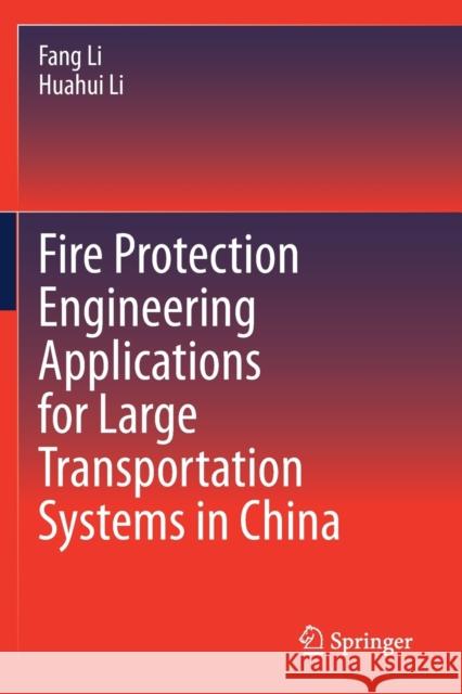 Fire Protection Engineering Applications for Large Transportation Systems in China Fang Li Huahui Li 9783030583712 Springer