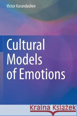 Cultural Models of Emotions Victor Karandashev 9783030584405 Springer