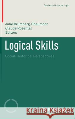 Logical Skills: Social-Historical Perspectives Claude Rosental Julie Brumberg-Chaumont 9783030584450