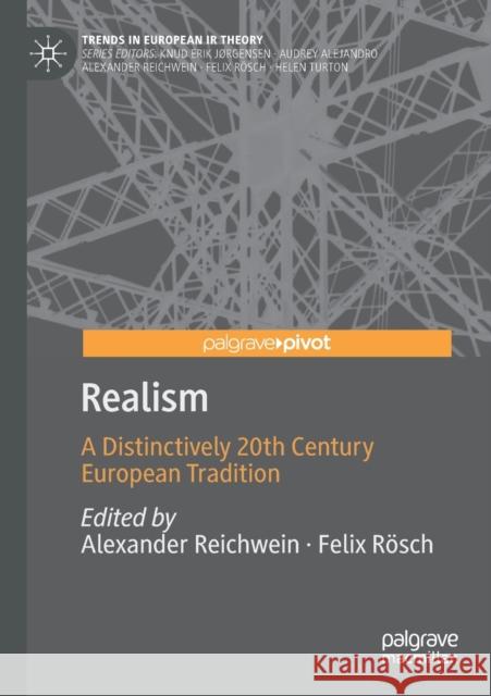 Realism: A Distinctively 20th Century European Tradition Reichwein, Alexander 9783030584573
