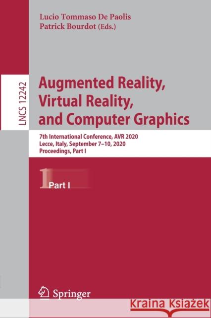 Augmented Reality, Virtual Reality, and Computer Graphics: 7th International Conference, Avr 2020, Lecce, Italy, September 7-10, 2020, Proceedings, Pa Lucio Tommaso D Partrick Bourdot 9783030584641 Springer
