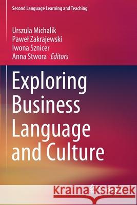 Exploring Business Language and Culture Urszula Michalik Pawel Zakrajewski Iwona Sznicer 9783030585532 Springer