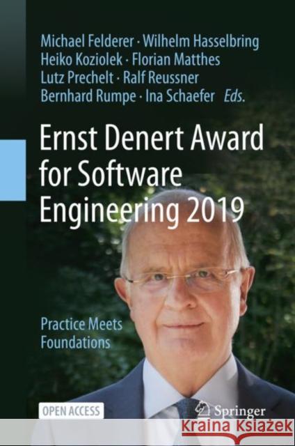 Ernst Denert Award for Software Engineering 2019: Practice Meets Foundations Felderer, Michael 9783030586164 Springer