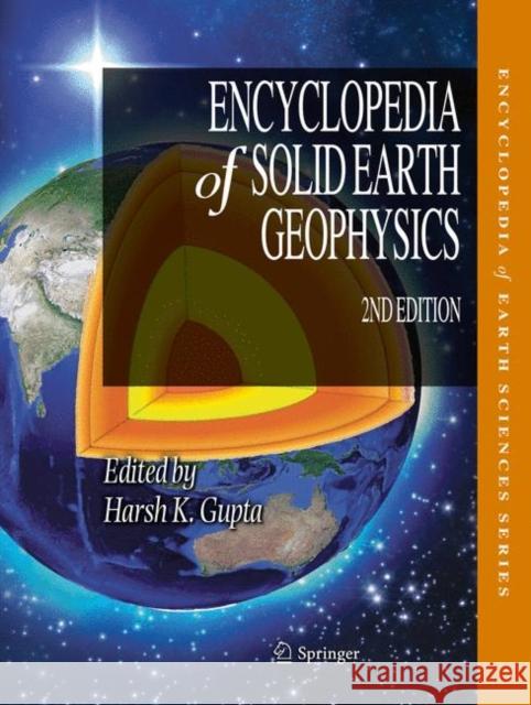 Encyclopedia of Solid Earth Geophysics Kusumita Arora Harsh K. Gupta Anny Cazenave 9783030586300 Springer