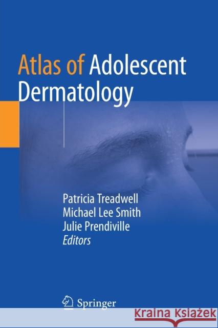 Atlas of Adolescent Dermatology  9783030586362 Springer International Publishing