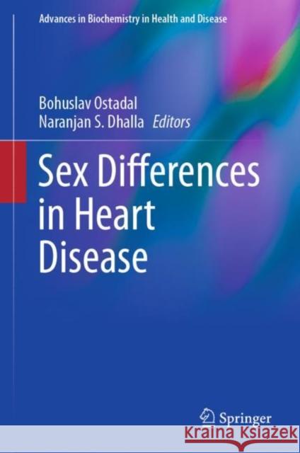 Sex Differences in Heart Disease Bohuslav Ostadal Naranjan Dhalla 9783030586768