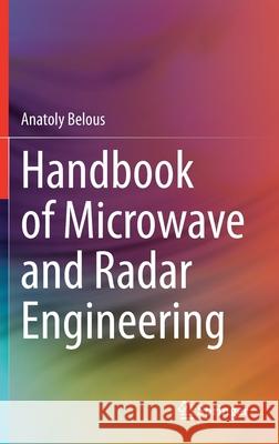 Handbook of Microwave and Radar Engineering Anatoly Belous 9783030586980 Springer