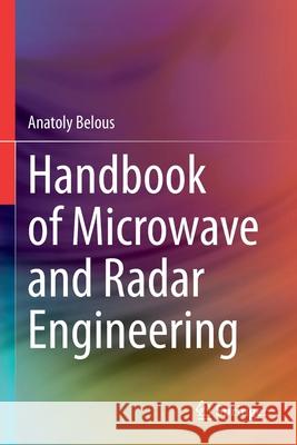 Handbook of Microwave and Radar Engineering Anatoly Belous 9783030587017 Springer