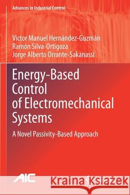 Energy-Based Control of Electromechanical Systems: A Novel Passivity-Based Approach Hern Ram 9783030587888 Springer