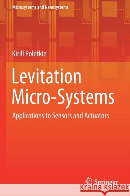 Levitation Micro-Systems: Applications to Sensors and Actuators Kirill Poletkin 9783030589103 Springer