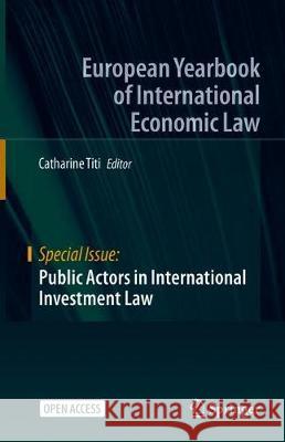 Public Actors in International Investment Law Catharine Titi 9783030589158 Springer