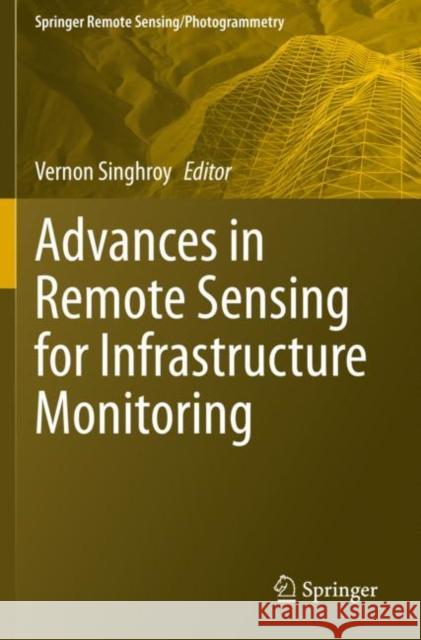 Advances in Remote Sensing for Infrastructure Monitoring  9783030591113 Springer International Publishing