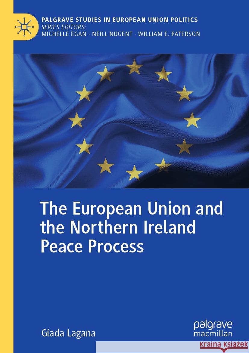 The European Union and the Northern Ireland Peace Process Giada Lagana 9783030591199 Springer Nature Switzerland AG