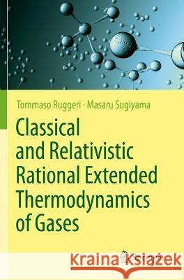 Classical and Relativistic Rational Extended Thermodynamics of Gases Tommaso Ruggeri, Masaru Sugiyama 9783030591465 Springer International Publishing
