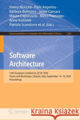 Software Architecture: 14th European Conference, Ecsa 2020 Tracks and Workshops, l'Aquila, Italy, September 14-18, 2020, Proceedings Henry Muccini Paris Avgeriou Barbora Buhnova 9783030591540 Springer