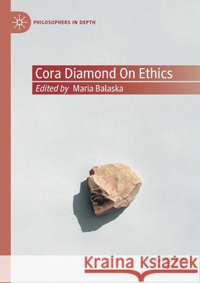 Cora Diamond on Ethics Maria Balaska 9783030592219 Palgrave MacMillan