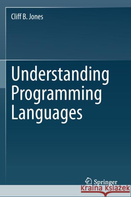 Understanding Programming Languages Cliff B. Jones 9783030592592