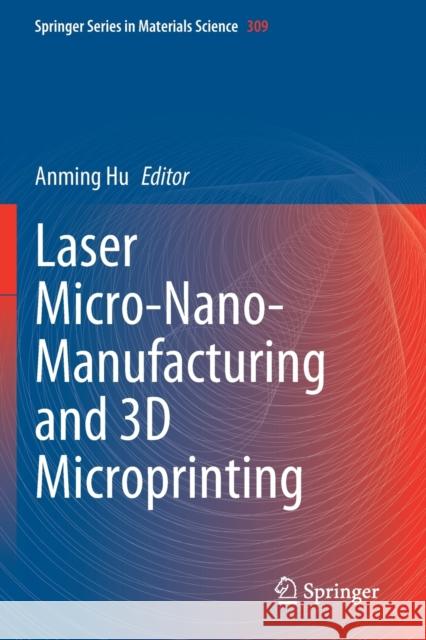 Laser Micro-Nano-Manufacturing and 3D Microprinting  9783030593155 Springer International Publishing