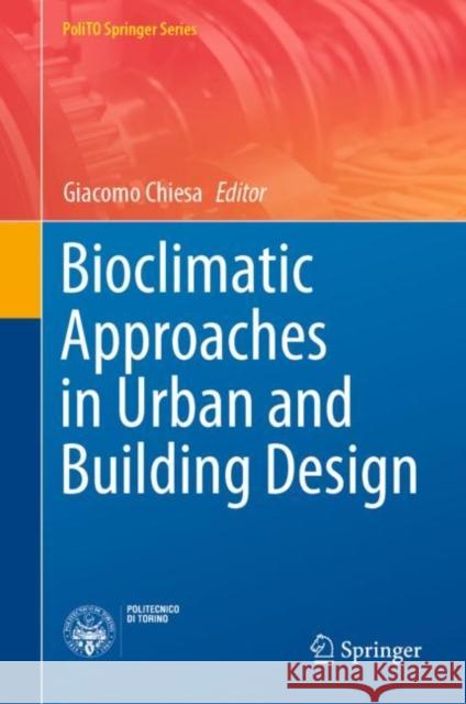 Bioclimatic Approaches in Urban and Building Design Giacomo Chiesa 9783030593278 Springer
