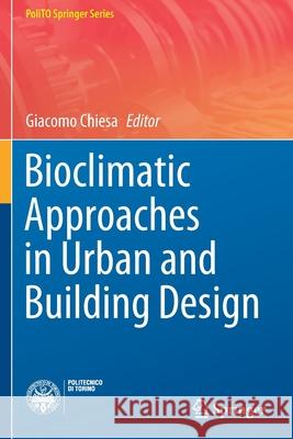 Bioclimatic Approaches in Urban and Building Design Giacomo Chiesa 9783030593308