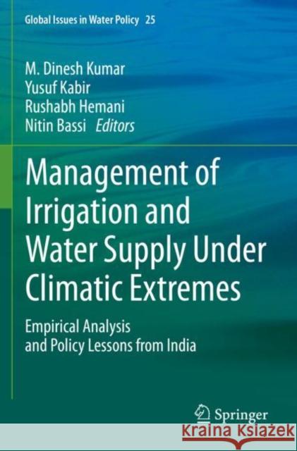 Management of Irrigation and Water Supply Under Climatic Extremes: Empirical Analysis and Policy Lessons from India Kumar, M. Dinesh 9783030594619