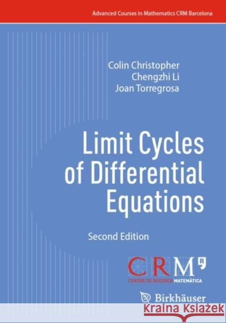 Limit Cycles of Differential Equations Colin Christopher Chengzhi Li Joan Torregrosa 9783030596552