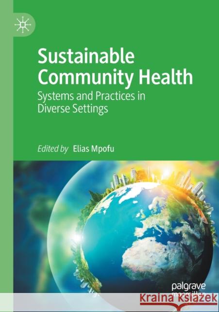 Sustainable Community Health: Systems and Practices in Diverse Settings Mpofu, Elias 9783030596897 Springer International Publishing