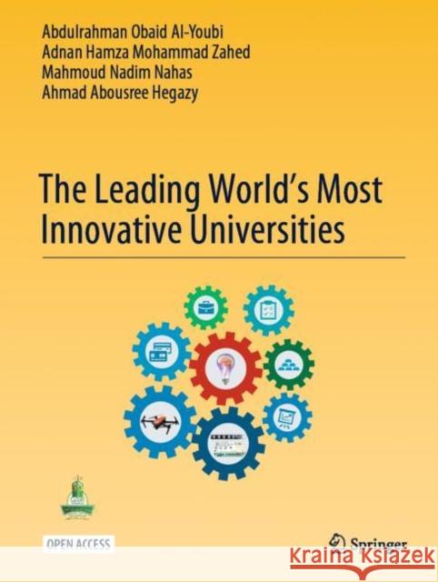 The Leading World's Most Innovative Universities Abdulrahman Bin Obaid Ai-Youbi Adnan Hamza Muhammed Zahed Mahmoud Nadim Nahas 9783030596934 Springer