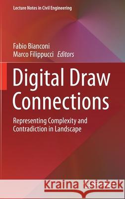 Digital Draw Connections: Representing Complexity and Contradiction in Landscape Fabio Bianconi Marco Filippucci 9783030597429 Springer