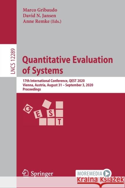 Quantitative Evaluation of Systems: 17th International Conference, Qest 2020, Vienna, Austria, August 31 - September 3, 2020, Proceedings Gribaudo, Marco 9783030598532 Springer