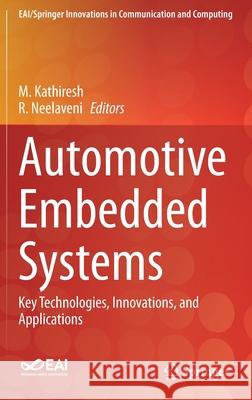 Automotive Embedded Systems: Key Technologies, Innovations, and Applications Kathiresh, M. 9783030598969