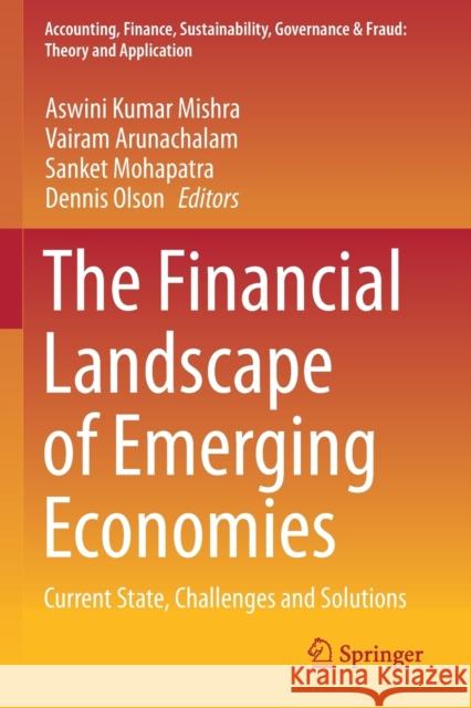 The Financial Landscape of Emerging Economies: Current State, Challenges and Solutions Mishra, Aswini Kumar 9783030600105